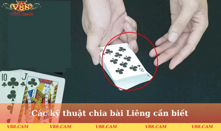 Các kỹ thuật chia bài Liêng cần biết