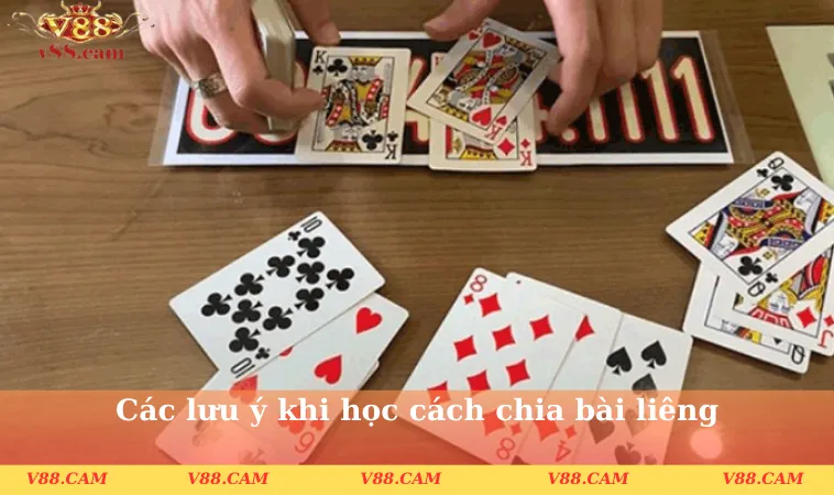 Các lưu ý khi học cách chia bài liêng