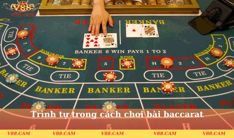 cach choi bai baccarat theo trinh tu 1 Trình tự chuẩn trong cách chơi bài baccarat