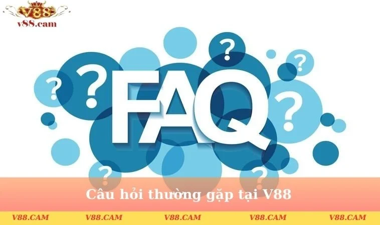 cau hoi thuong gap v88 Câu hỏi thường gặp tại V88
