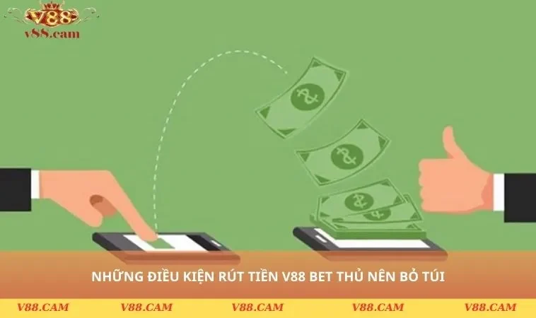 dieu kien rut tien v88 Điều kiện rút tiền V88