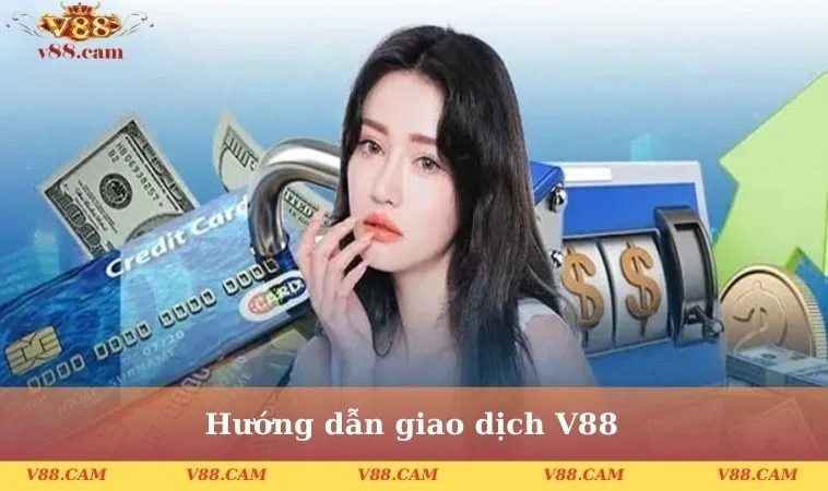huong dan giao dich v88 Hướng dẫn giao dịch V88