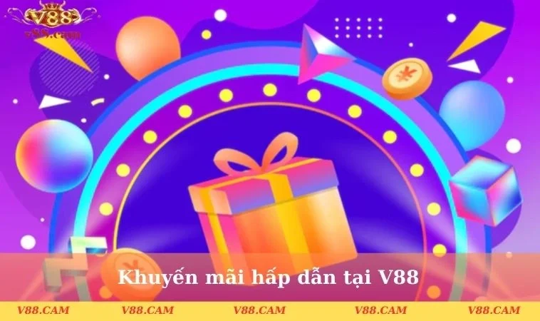 khuyen mai hap dan v88 Khuyến mãi hấp dẫn tại V88