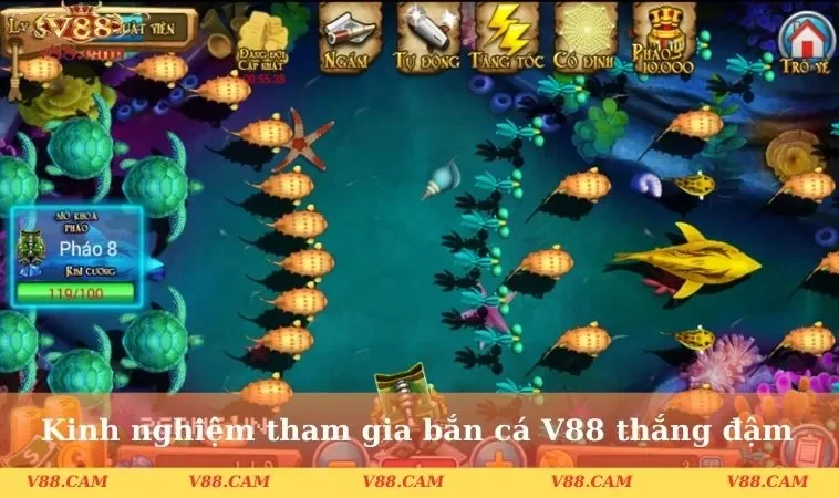 kinh nghiem tham gia ban ca v88 thang dam 1 Kinh nghiệm tham gia bắn cá V88 thắng đậm