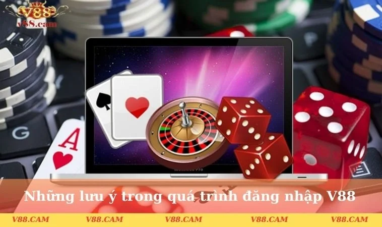 nhung luu y trong qua trinh dang nhap v88 Những lưu ý trong quá trình đăng nhập V88